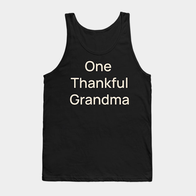 One Thankful Grandma Thanks Thanksgiving Tank Top by TV Dinners